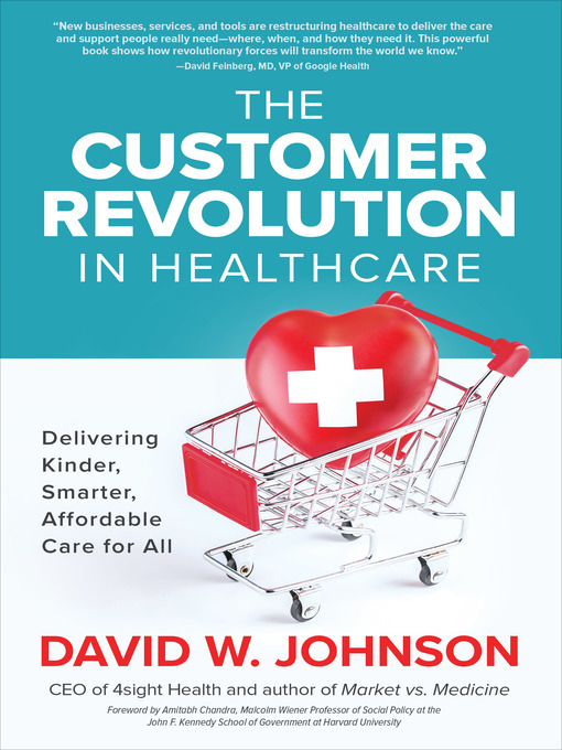 Title details for The Customer Revolution in Healthcare by David W. Johnson - Available
